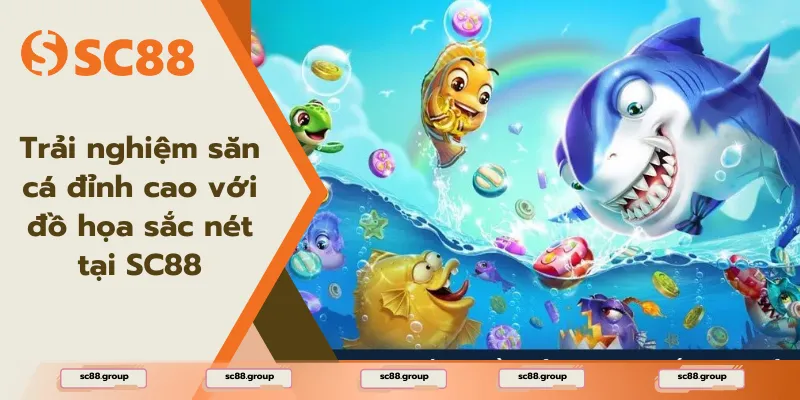 Trải nghiệm săn cá đỉnh cao với đồ họa sắc nét tại hệ thống